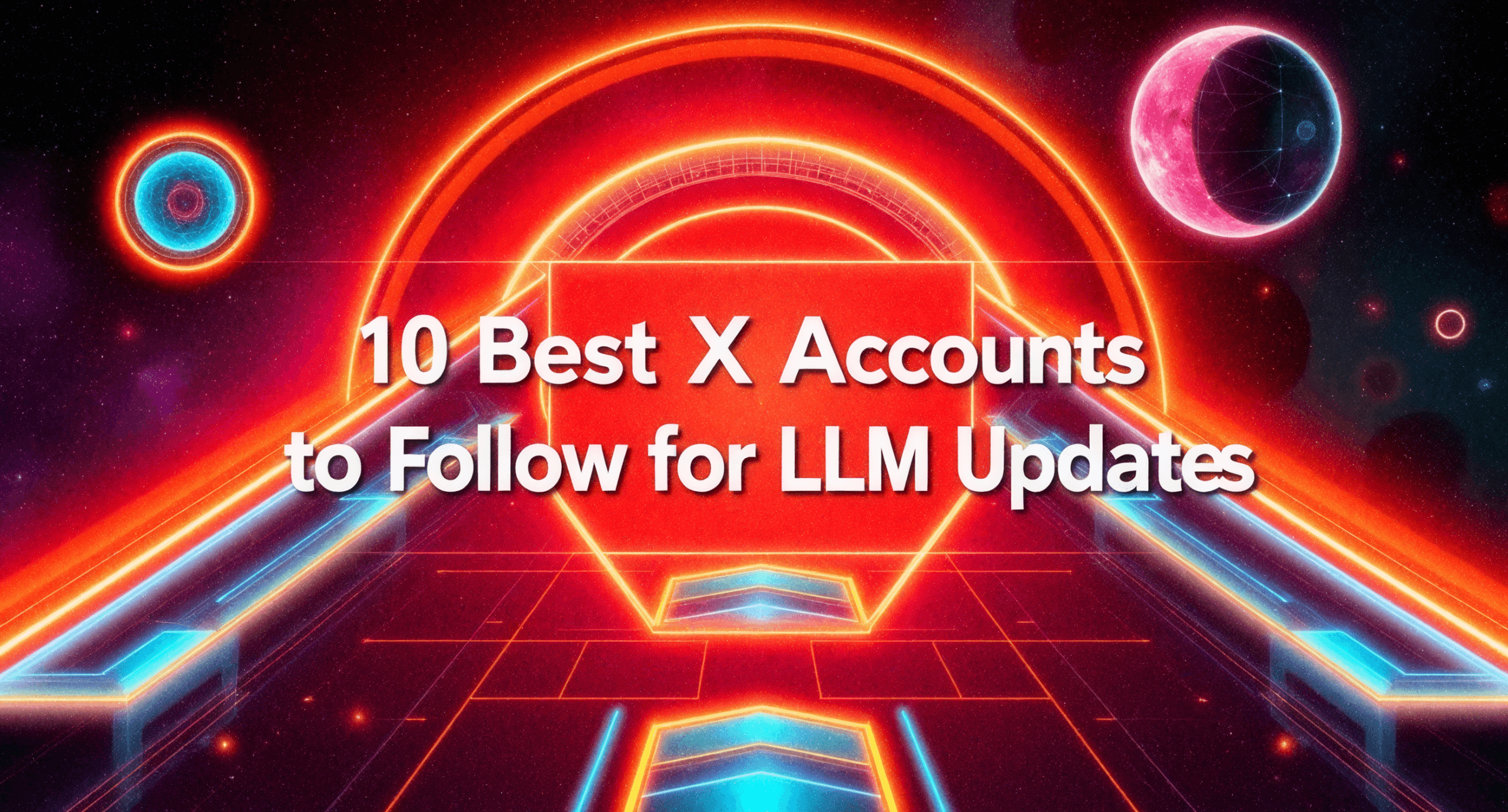 10 Best X (Twitter) Accounts to Follow for LLM Updates